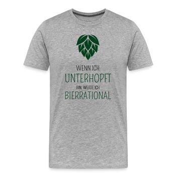 Wenn ich unterhopft bin werde ich bierrrational - Männer Premium Bio T-Shirt - Grau meliert - Vorne - Damien (186cm)