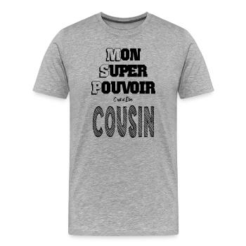 Mon Super Pouvoir Etre Cousin - T-shirt bio Premium Homme - gris chiné - Devant - Damien (186cm)
