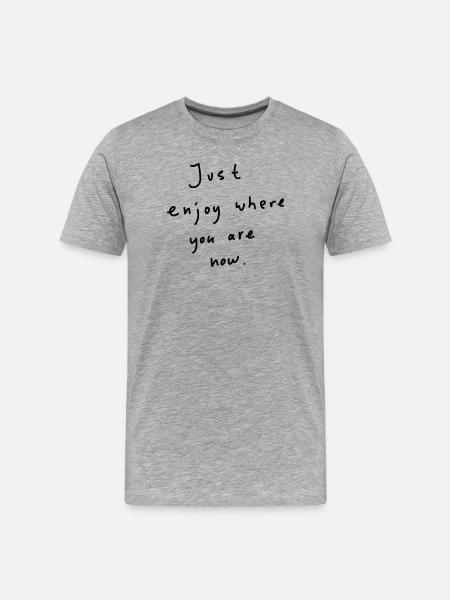 Tout simplement profiter - T-shirt bio Premium Homme - gris chiné
