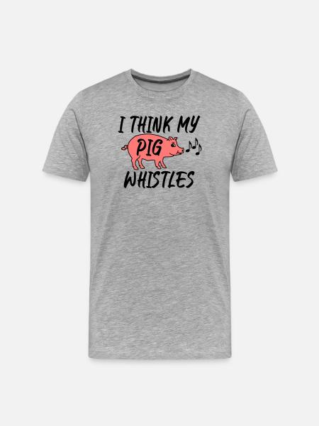 I think my pig whistles - Men's Premium Organic T-Shirt - heather grey