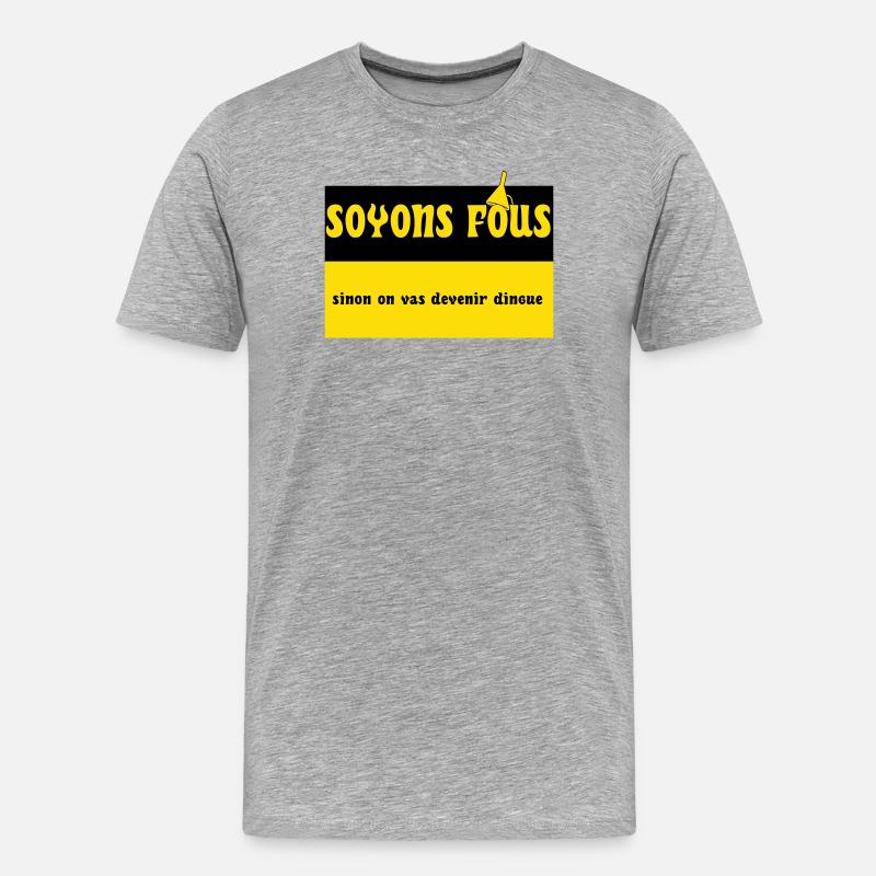 Lass uns verrückt sein - Männer Premium Bio T-Shirt - Grau meliert