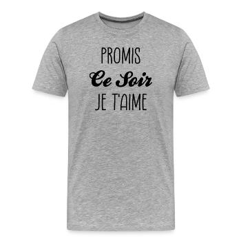 Promis Ce Soir Je t Aime Promesse - T-shirt bio Premium Homme - gris chiné - Devant - Damien (186cm)