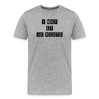 1 Mot et Je Reste Un Seul Mot - T-shirt bio Premium Homme - gris chiné - Devant - Damien (186cm)