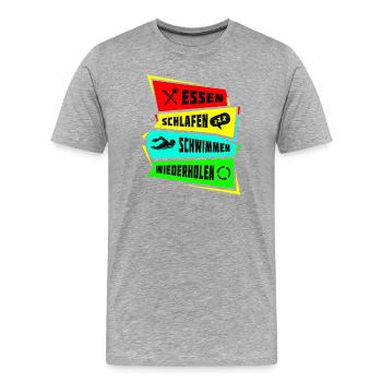 Essen Schlafen Schwimmen wiederholen - Männer Premium Bio T-Shirt - Grau meliert - Vorne - Damien (186cm)