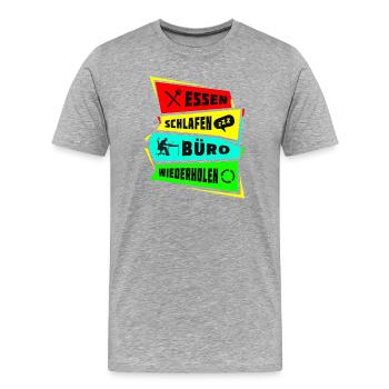 Essen Schlafen Büro wiederholen - Männer Premium Bio T-Shirt - Grau meliert - Vorne - Damien (186cm)