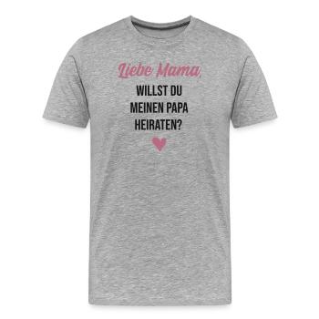 Liebe Mama willst du meinen Papa heiraten? - Männer Premium Bio T-Shirt - Grau meliert - Vorne - Damien (186cm)