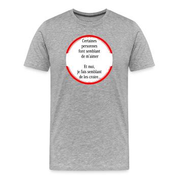 Manche Leute geben vor, mich zu lieben - Männer Premium Bio T-Shirt - Grau meliert - Vorne - Damien (186cm)
