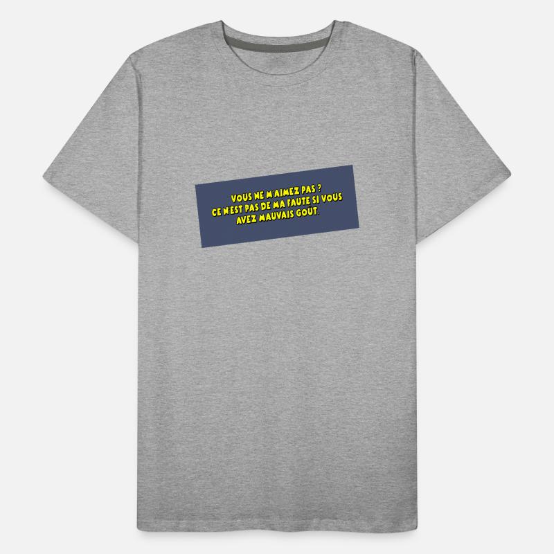 C'est pas ma faute si vous avez mauvais goût T-shirt bio Premium Homme