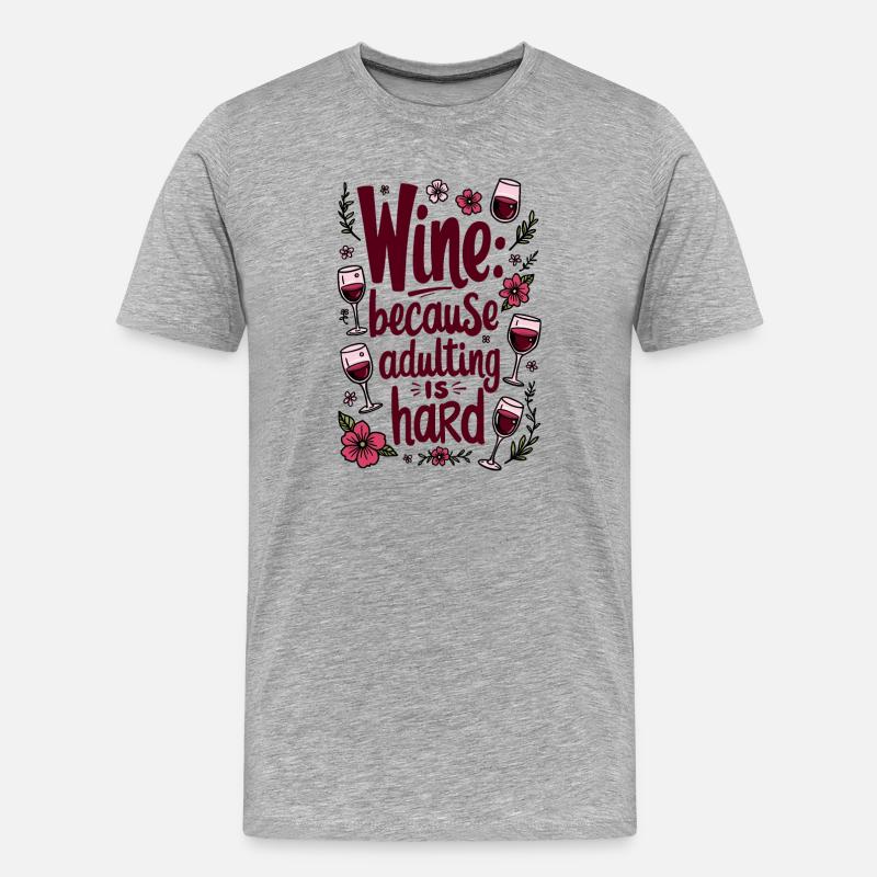 WEIN: WEIL DAS ERWACHSENWERDEN SCHWER IST - Männer Premium Bio T-Shirt - Grau meliert