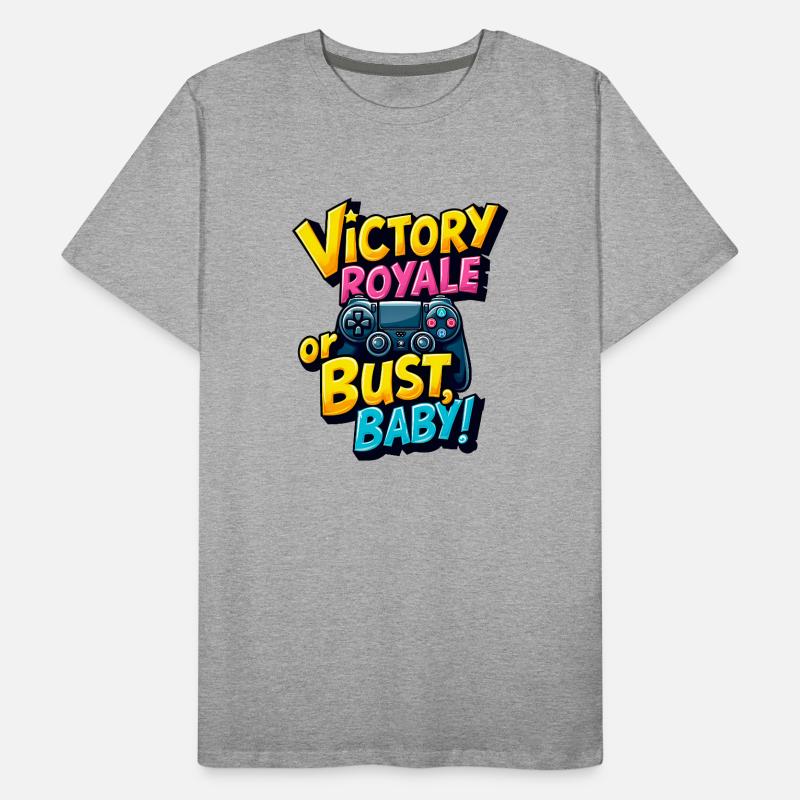 VICTORY ROYALE ODER PLEITE, BABY! Männer Premium Bio T-Shirt
