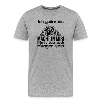 Ich spüre Macht in mir oder ist das Hunger - Männer Premium Bio T-Shirt - Grau meliert - Vorne - Damien (186cm)