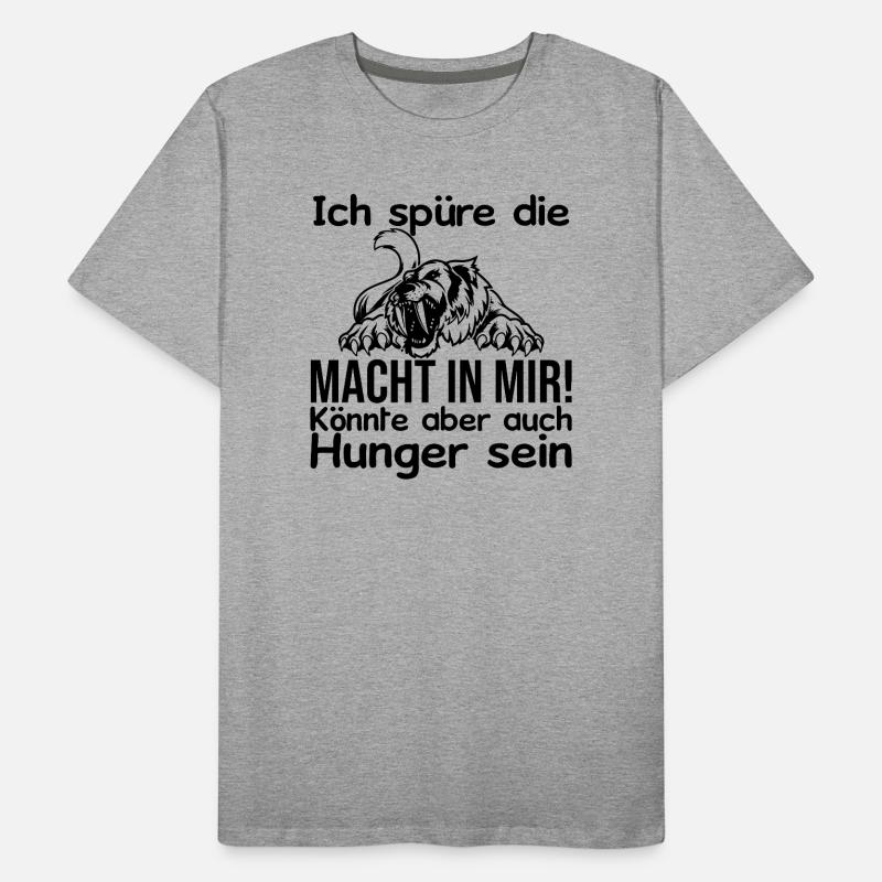 Ich spüre Macht in mir oder ist das Hunger Männer Premium Bio T-Shirt
