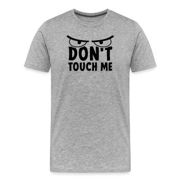 Slogan "Fass mich nicht an". Halte dich von mir fern. - Männer Premium Bio T-Shirt - Grau meliert - Vorne - Damien (186cm)