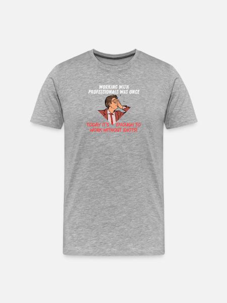 Working with professionals was once - Men's Premium Organic T-Shirt - heather grey