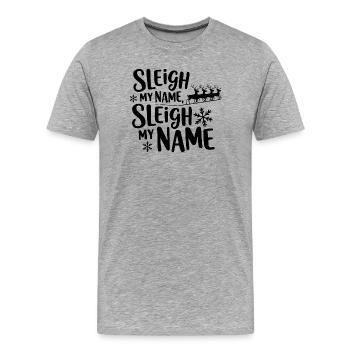 Sleigh My Name - Men's Premium Organic T-Shirt - heather grey - Front - Damien (186cm)