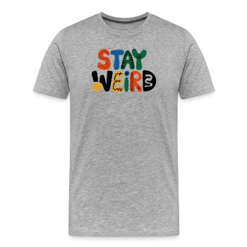 Stay Weird Design ludique - T-shirt bio Premium Homme - gris chiné - Devant - Damien (186cm)