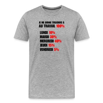Je me donne toujours à 100 au travail - T-shirt bio Premium Homme - gris chiné - Devant - Damien (186cm)