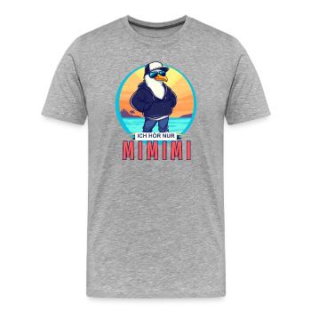ICH HÖR NUR MIMIMI!!! - Männer Premium Bio T-Shirt - Grau meliert - Vorne - Damien (186cm)