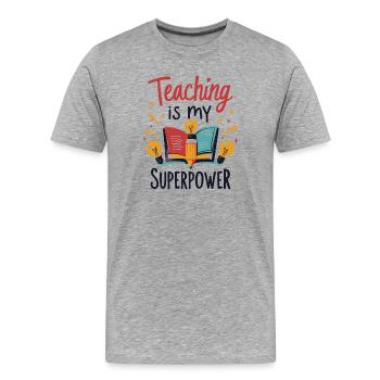 Teaching is My Superpower - Men's Premium Organic T-Shirt - heather grey - Front - Damien (186cm)