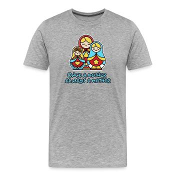 Einmal Mutter, immer Mutter - Männer Premium Bio T-Shirt - Grau meliert - Vorne - Damien (186cm)