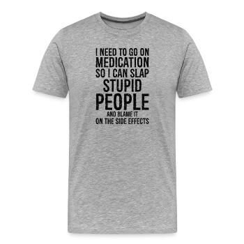 Prendre des médicaments pour que je puisse gifler des idiots - T-shirt bio Premium Homme - gris chiné - Devant - Damien (186cm)