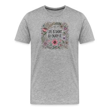 La vie est courte, alors profitez-en - T-shirt bio Premium Homme - gris chiné - Devant - Damien (186cm)