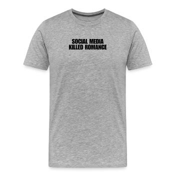 SOCIAL MEDIA KILLED ROMANCE - Männer Premium Bio T-Shirt - Grau meliert - Vorne - Damien (186cm)