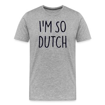 JE SUIS TELLEMENT NÉERLANDAIS - T-shirt bio Premium Homme - gris chiné - Devant - Damien (186cm)