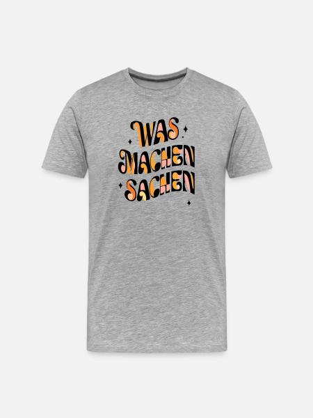 Funny saying: What do things do - Men's Premium Organic T-Shirt - heather grey