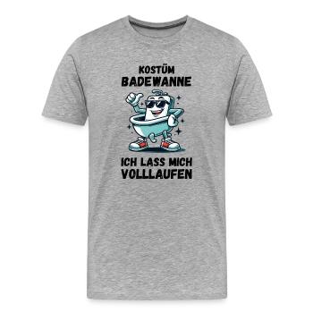 Spruch lustig Badewanne volllaufen Kölner Karneval - Männer Premium Bio T-Shirt - Grau meliert - Vorne - Damien (186cm)