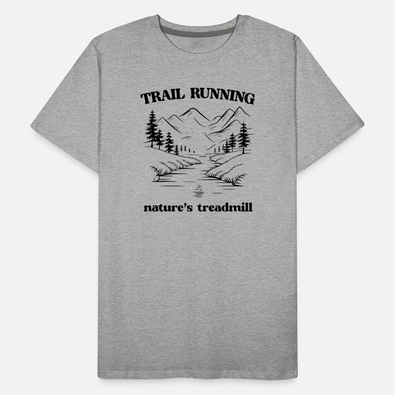 Trail Running - Nature's Treadmill Men's Premium Organic T-Shirt