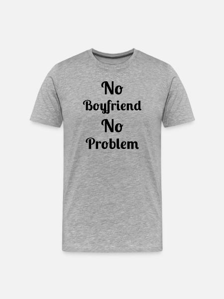 No Boyfriend No Problem - Men's Premium Organic T-Shirt - heather grey