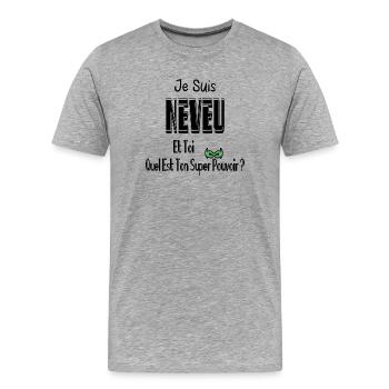 Je Suis Neveu Et Toi Quel Est Ton Super Pouvoir - T-shirt bio Premium Homme - gris chiné - Devant - Damien (186cm)