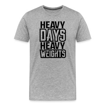 Heavy Days Heavy Weights Motivation Gym lover Gif - Men's Premium Organic T-Shirt - heather grey - Front - Damien (186cm)