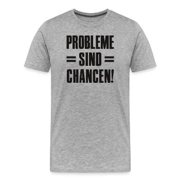 Probleme sind Chancen Gründer Unternehmer Startup - Männer Premium Bio T-Shirt - Grau meliert - Vorne - Damien (186cm)