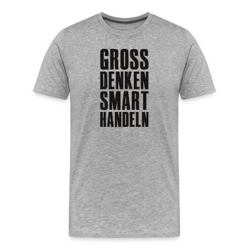 Gross denken smart handeln - Unternehmer Startup - Männer Premium Bio T-Shirt - Grau meliert - Vorne - Damien (186cm)