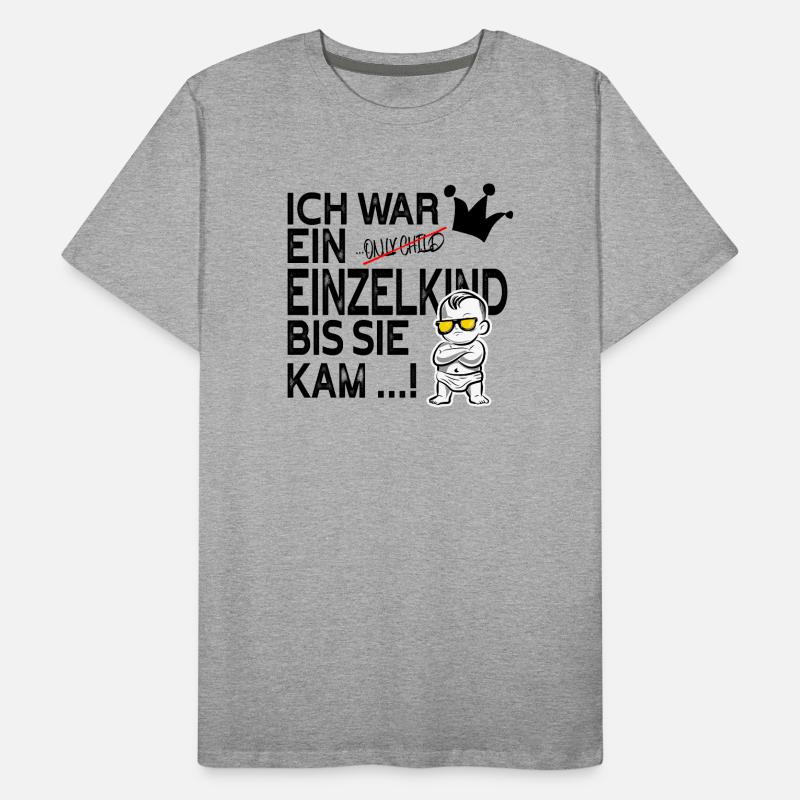 Ich war ein Einzelkind bis sie kam Männer Premium Bio T-Shirt