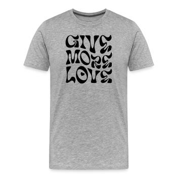 Schenke mehr Liebe - Männer Premium Bio T-Shirt - Grau meliert - Vorne - Damien (186cm)