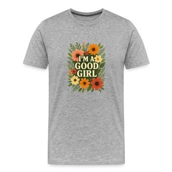I’m a Good Girl" - pour les femmes fortes et charmantes ! - T-shirt bio Premium Homme - gris chiné - Devant - Damien (186cm)