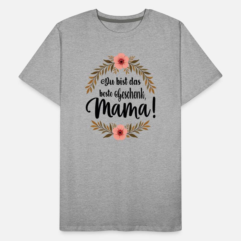 Du bist das beste Geschenk Mama ! Männer Premium Bio T-Shirt