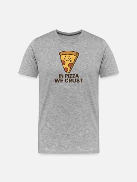 In Pizza We Crust - Men's Premium Organic T-Shirt - heather grey
