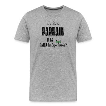 Je Suis Parrain Et Toi Quel Est Ton Super Pouvoir - T-shirt bio Premium Homme - gris chiné - Devant - Damien (186cm)