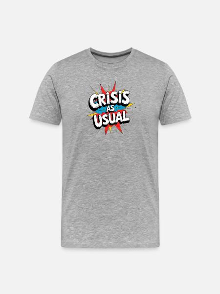 Crisis as Usual - Men's Premium Organic T-Shirt - heather grey