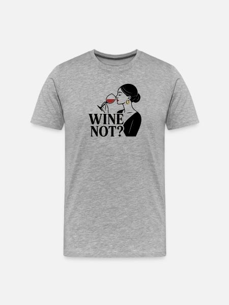 Wine Not? - Men's Premium Organic T-Shirt - heather grey