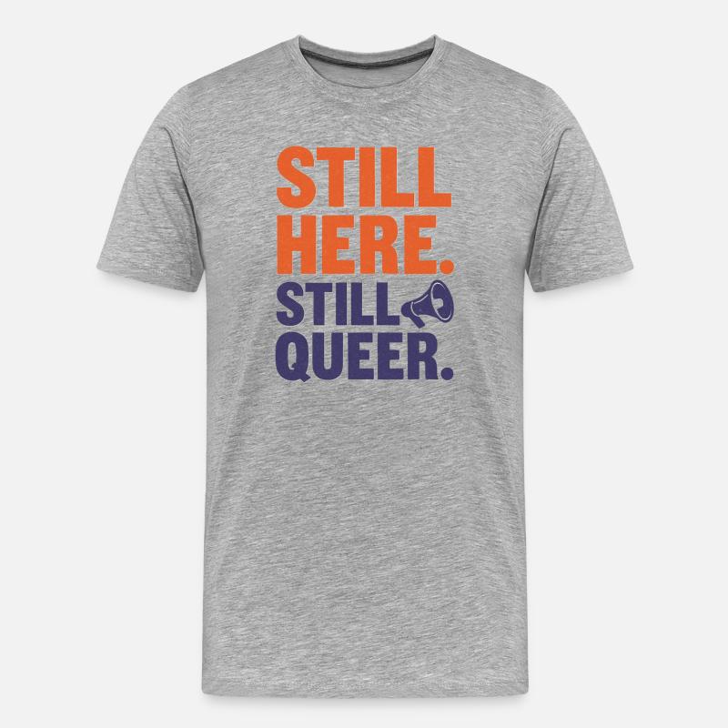 Still Here. Still Queer. – Queer & Proud - Männer Premium Bio T-Shirt - Grau meliert