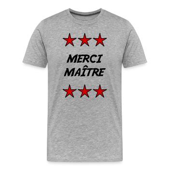MAÎTRE. MAITRE. MERCI. MERCI MAÎTRE. MAITRE - T-shirt bio Premium Homme - gris chiné - Devant - Damien (186cm)