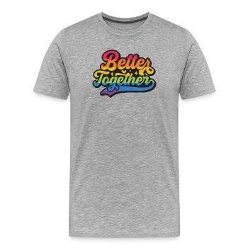 LGBT Pride Month - Better Together - Men's Premium Organic T-Shirt - heather grey - Front - Damien (186cm)