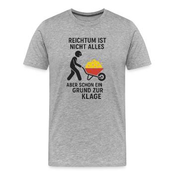 La richesse n’est pas une seule raison de plainte - T-shirt bio Premium Homme - gris chiné - Devant - Damien (186cm)