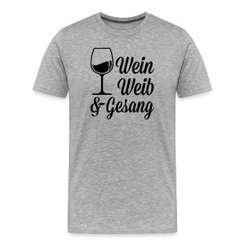 Wein Mädels und Gesang - Männer Premium Bio T-Shirt - Grau meliert - Vorne - Damien (186cm)