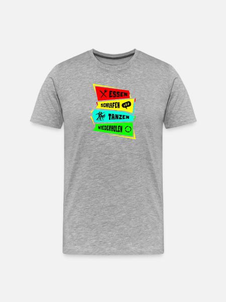 Manger, dormir, danser, répéter - T-shirt bio Premium Homme - gris chiné